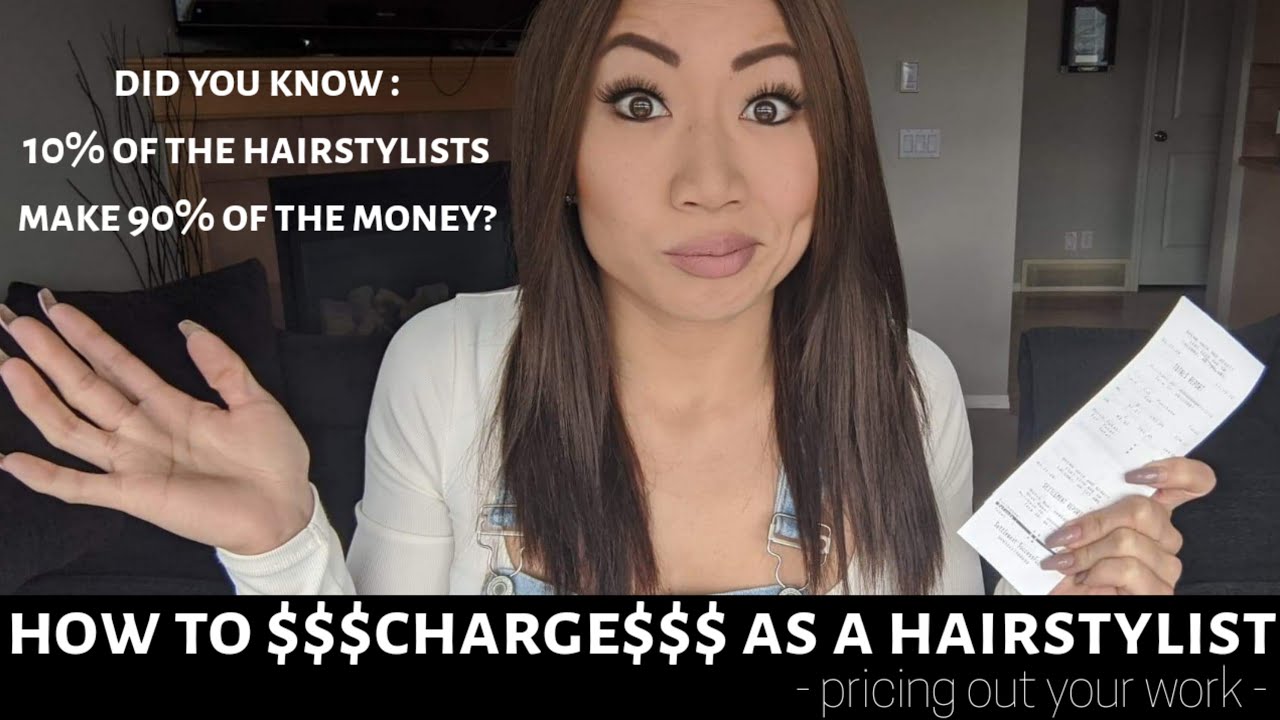 can hair stylists make LOTS OF MONEY - how to CHARGE for hair services